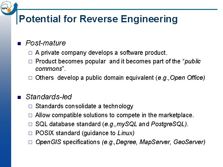 Potential for Reverse Engineering n Post-mature A private company develops a software product. ¨ Potential for Reverse Engineering n Post-mature A private company develops a software product. ¨