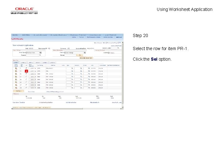 Using Worksheet Application Step 20 Select the row for item PR-1. Click the Sel