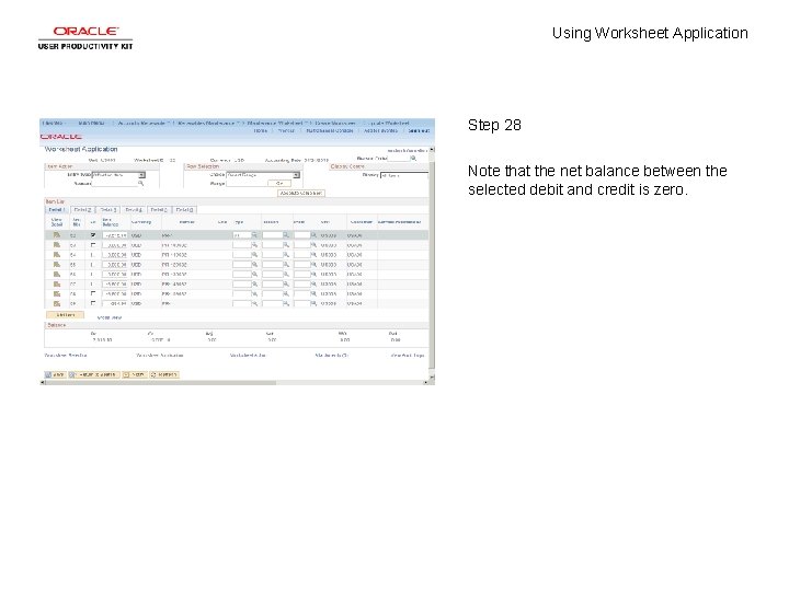 Using Worksheet Application Step 28 Note that the net balance between the selected debit