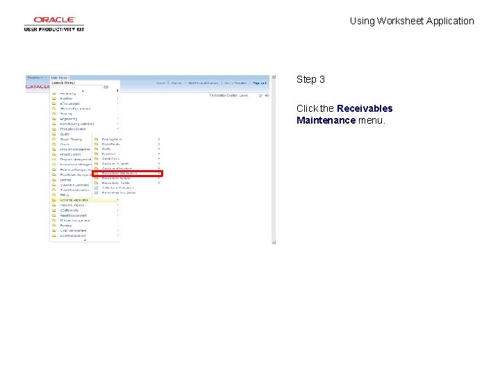 Using Worksheet Application Step 3 Click the Receivables Maintenance menu. 