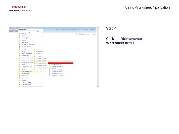 Using Worksheet Application Step 4 Click the Maintenance Worksheet menu. 
