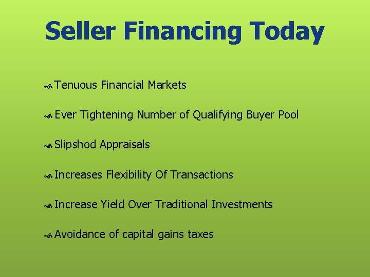 Seller Financing Today Tenuous Financial Markets Ever Tightening Number of Qualifying Buyer Pool Slipshod
