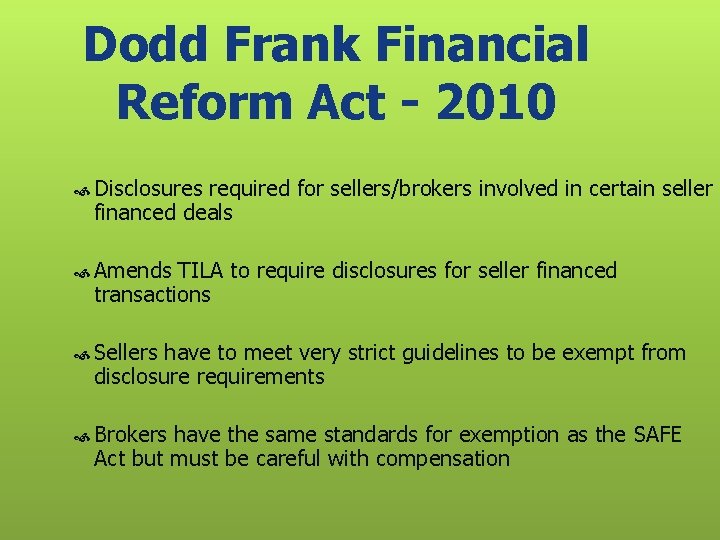 Dodd Frank Financial Reform Act - 2010 Disclosures required for sellers/brokers involved in certain