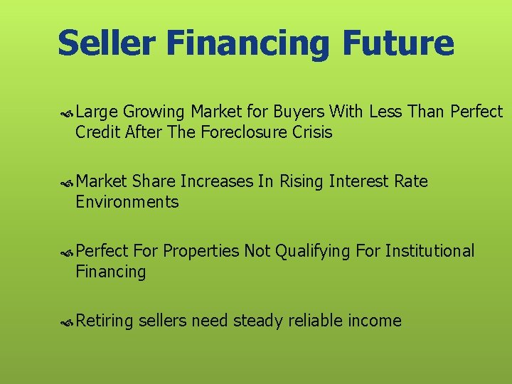 Seller Financing Future Large Growing Market for Buyers With Less Than Perfect Credit After