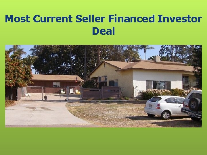 Most Current Seller Financed Investor Deal 