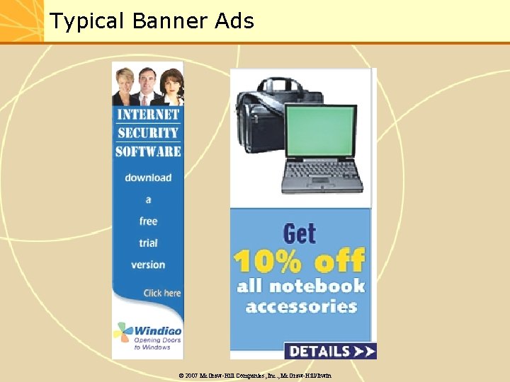 Typical Banner Ads © 2007 Mc. Graw-Hill Companies, Inc. , Mc. Graw-Hill/Irwin 