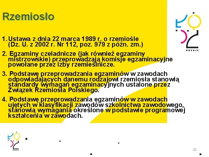 Rzemiosło 1. Ustawa z dnia 22 marca 1989 r. o rzemiośle (Dz. U. z