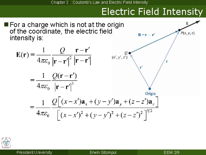 Chapter 2 Coulomb’s Law and Electric Field Intensity n For a charge which is