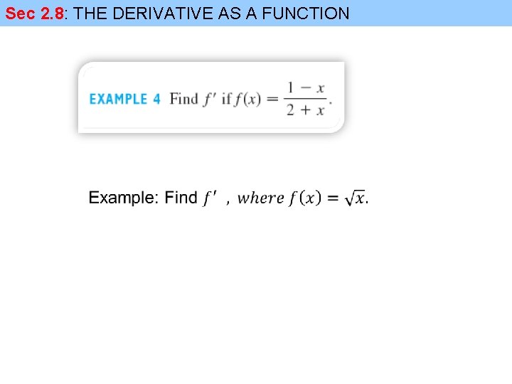 Sec 2. 8: THE DERIVATIVE AS A FUNCTION 