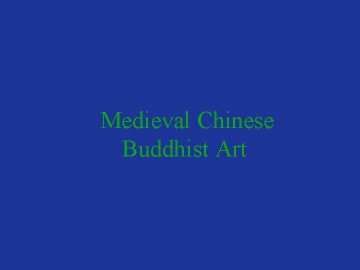 Medieval Chinese Buddhist Art 