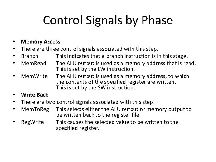 Control Signals by Phase • • • Memory Access There are three control signals