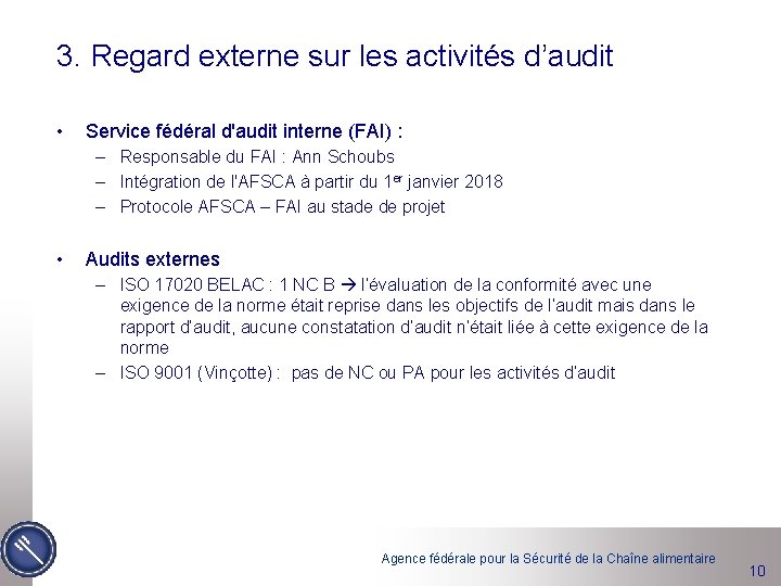 3. Regard externe sur les activités d’audit • Service fédéral d'audit interne (FAI) :