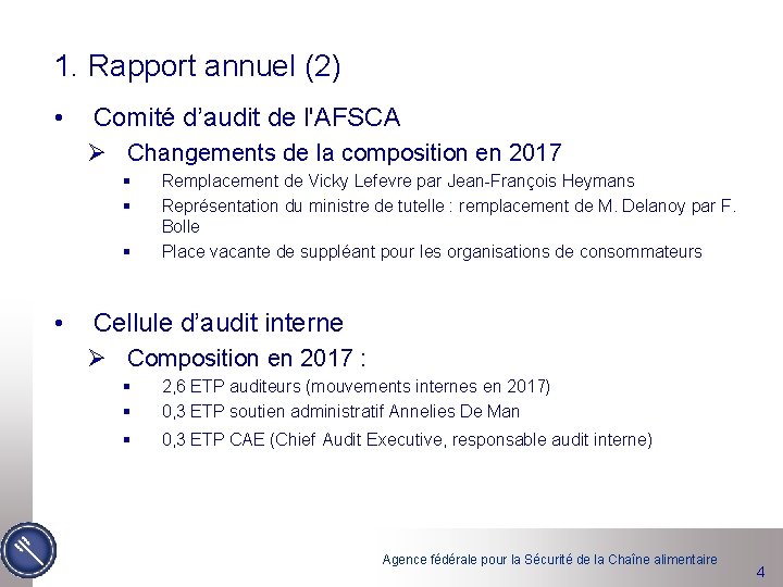 1. Rapport annuel (2) • Comité d’audit de l'AFSCA Ø Changements de la composition