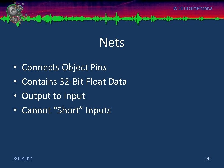 © 2014 Sim. Phonics Nets • • Connects Object Pins Contains 32 -Bit Float