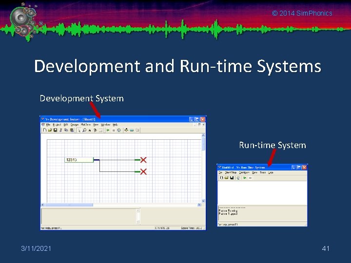 © 2014 Sim. Phonics Development and Run-time Systems Development System Run-time System 3/11/2021 41