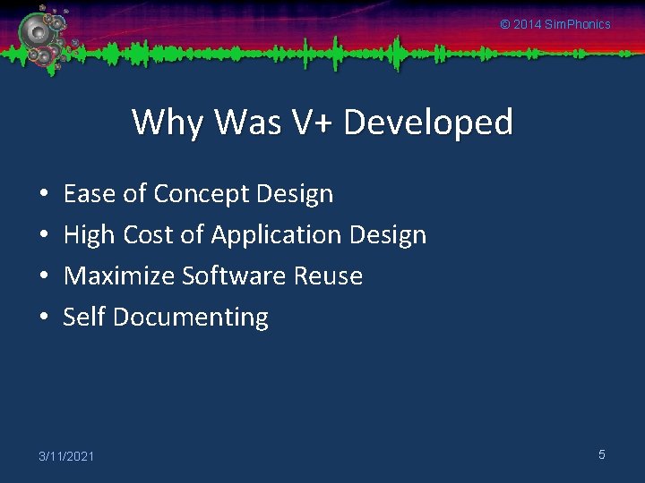 © 2014 Sim. Phonics Why Was V+ Developed • • Ease of Concept Design