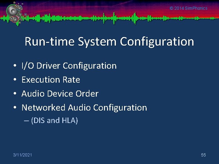 © 2014 Sim. Phonics Run-time System Configuration • • I/O Driver Configuration Execution Rate