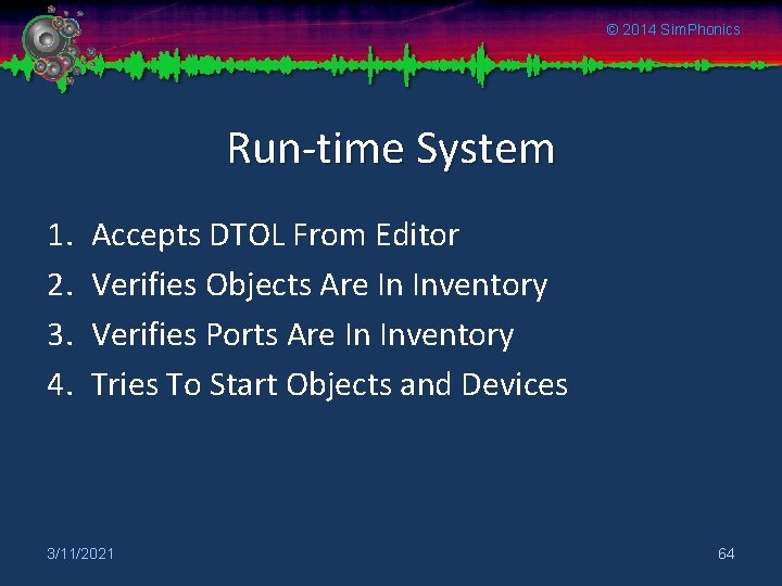 © 2014 Sim. Phonics Run-time System 1. 2. 3. 4. Accepts DTOL From Editor