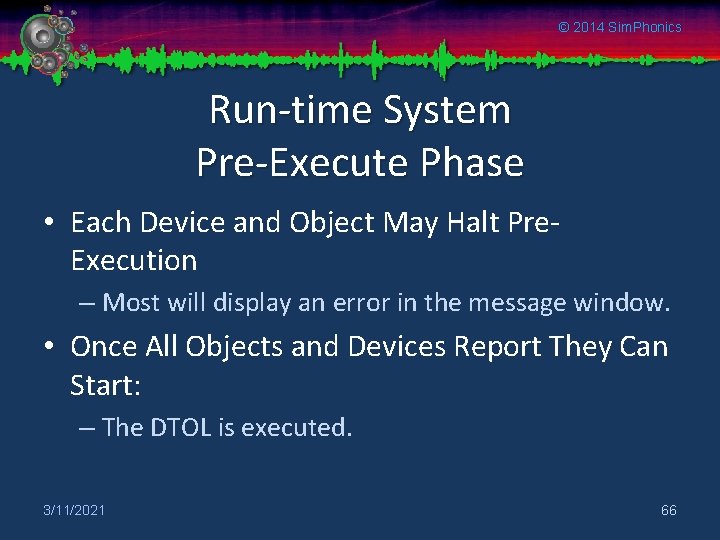 © 2014 Sim. Phonics Run-time System Pre-Execute Phase • Each Device and Object May