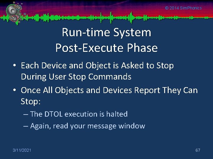 © 2014 Sim. Phonics Run-time System Post-Execute Phase • Each Device and Object is