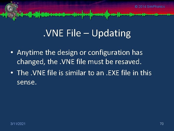 © 2014 Sim. Phonics . VNE File – Updating • Anytime the design or