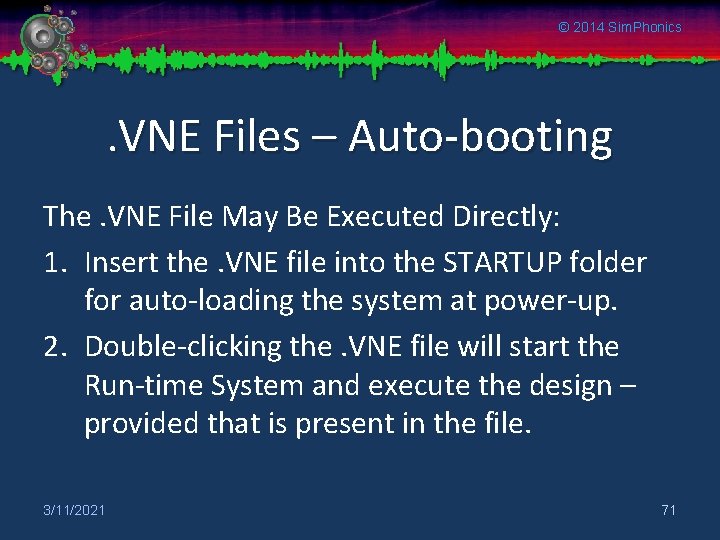 © 2014 Sim. Phonics . VNE Files – Auto-booting The. VNE File May Be