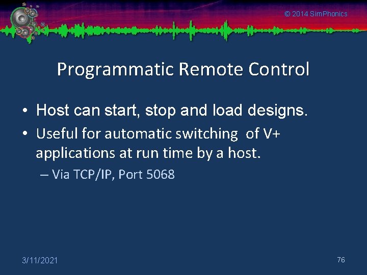 © 2014 Sim. Phonics Programmatic Remote Control • Host can start, stop and load