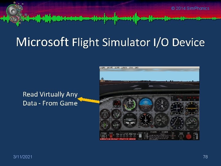 © 2014 Sim. Phonics Microsoft Flight Simulator I/O Device Read Virtually Any Data -