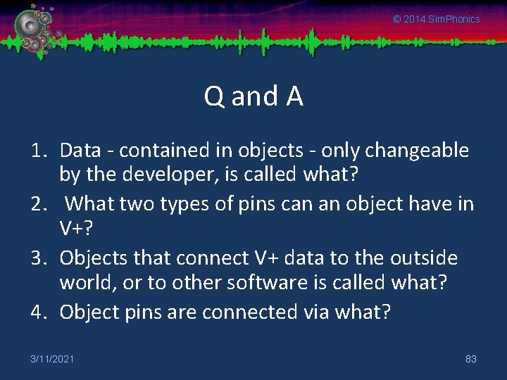 © 2014 Sim. Phonics Q and A 1. Data - contained in objects -