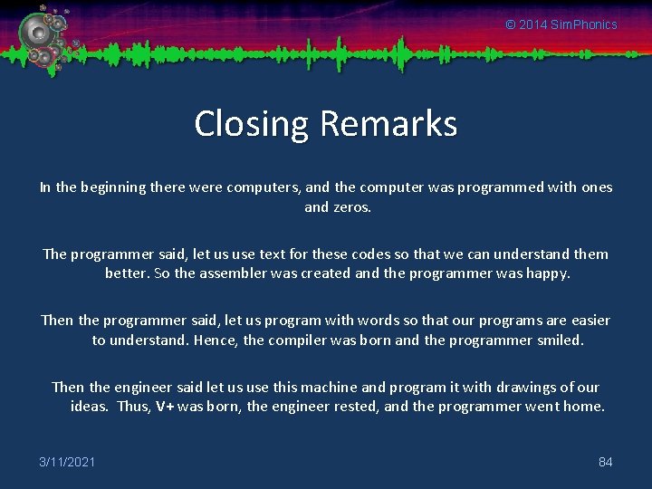 © 2014 Sim. Phonics Closing Remarks In the beginning there were computers, and the