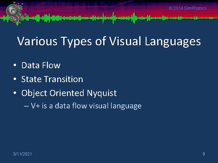 © 2014 Sim. Phonics Various Types of Visual Languages • Data Flow • State