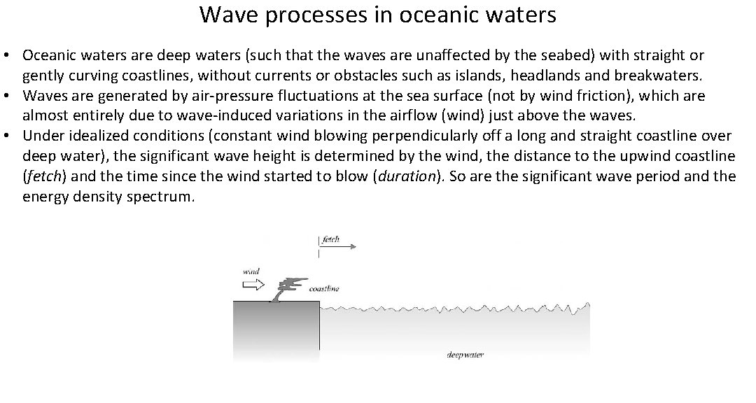 Wave processes in oceanic waters • Oceanic waters are deep waters (such that the Wave processes in oceanic waters • Oceanic waters are deep waters (such that the