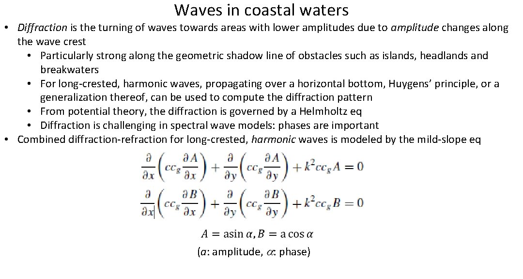Waves in coastal waters • Diffraction is the turning of waves towards areas with Waves in coastal waters • Diffraction is the turning of waves towards areas with