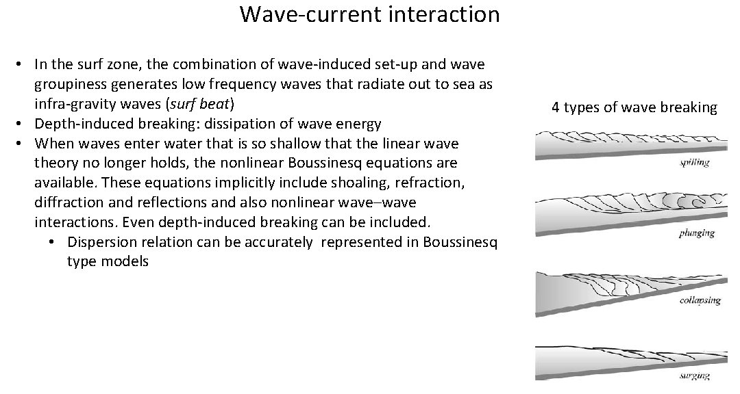 Wave-current interaction • In the surf zone, the combination of wave-induced set-up and wave Wave-current interaction • In the surf zone, the combination of wave-induced set-up and wave