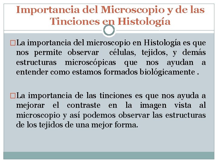 Importancia del Microscopio y de las Tinciones en Histología �La importancia del microscopio en