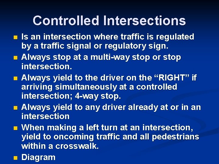 Controlled Intersections n n n Is an intersection where traffic is regulated by a