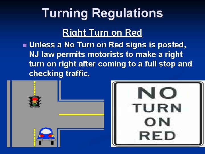 Turning Regulations Right Turn on Red n Unless a No Turn on Red signs