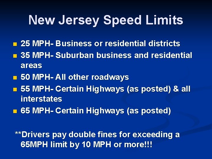 New Jersey Speed Limits n n n 25 MPH- Business or residential districts 35