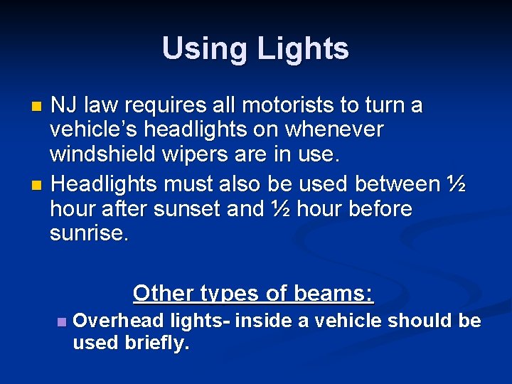 Using Lights NJ law requires all motorists to turn a vehicle’s headlights on whenever