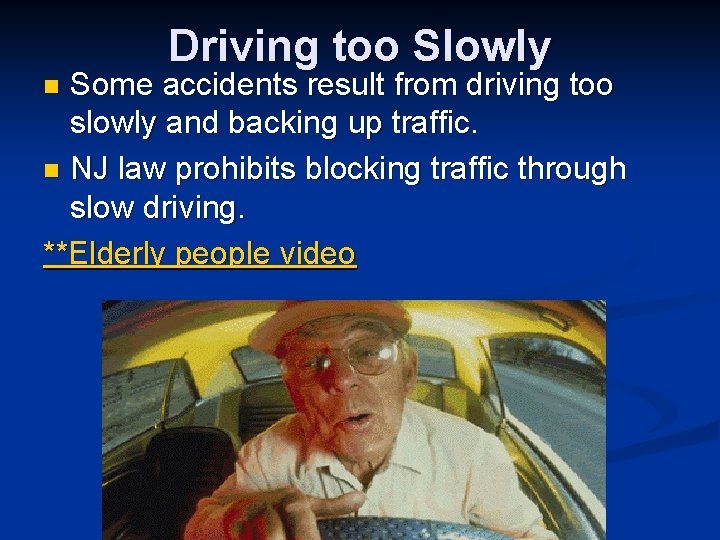 Driving too Slowly Some accidents result from driving too slowly and backing up traffic.