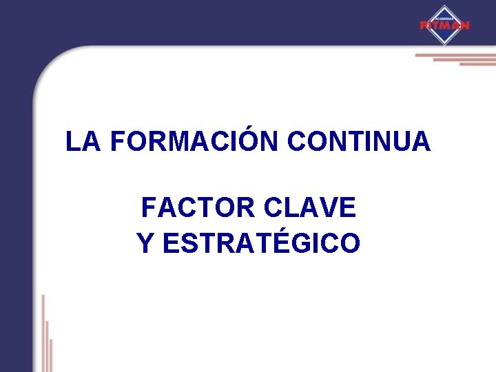 LA FORMACIÓN CONTINUA FACTOR CLAVE Y ESTRATÉGICO 