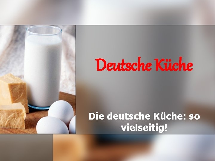 Deutsche Küche Die deutsche Küche: so vielseitig! 