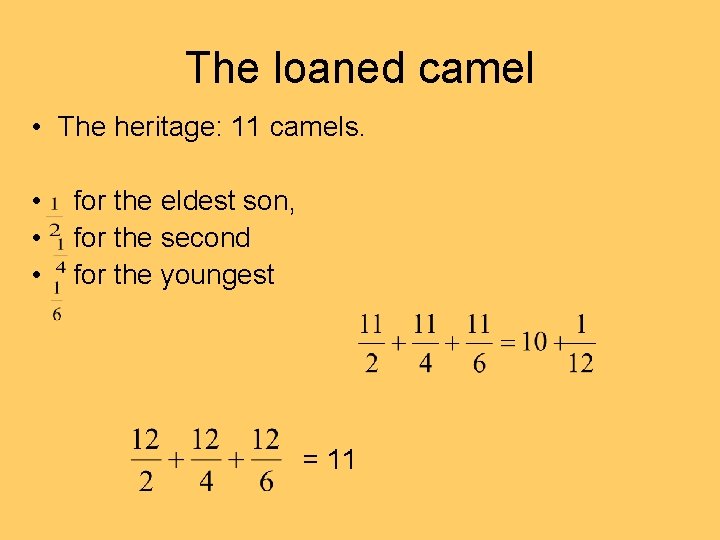 The loaned camel • The heritage: 11 camels. • for the eldest son, •
