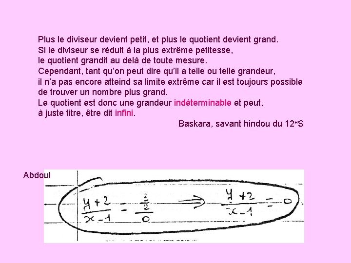 Plus le diviseur devient petit, et plus le quotient devient grand. Si le diviseur