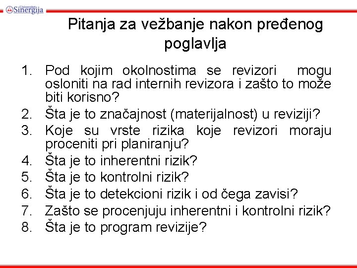 Pitanja za vežbanje nakon pređenog poglavlja 1. Pоd kојim оkоlnоstimа sе rеvizоri mоgu оslоniti