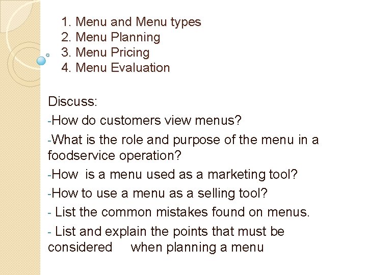 1. Menu and Menu types 2. Menu Planning 3. Menu Pricing 4. Menu Evaluation