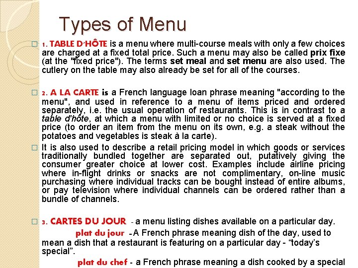 Types of Menu � 1. TABLE D'HÔTE is a menu where multi-course meals with