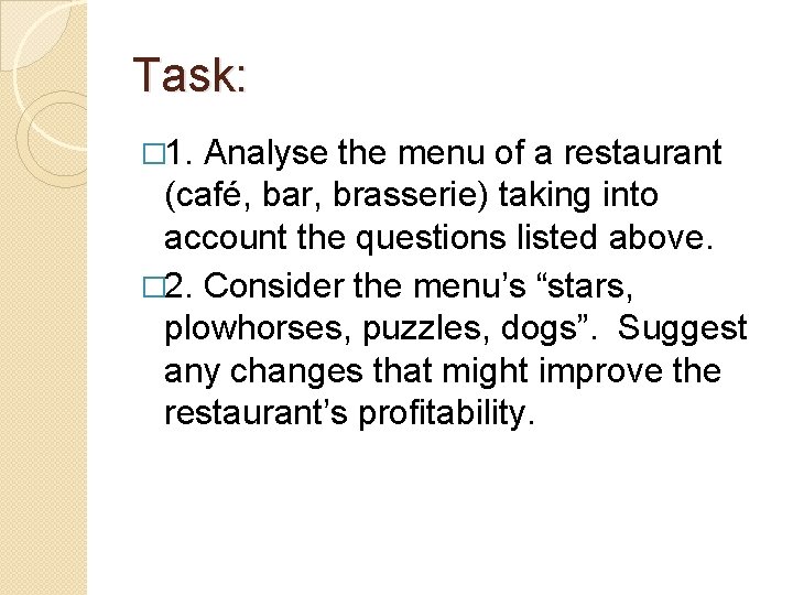 Task: � 1. Analyse the menu of a restaurant (café, bar, brasserie) taking into