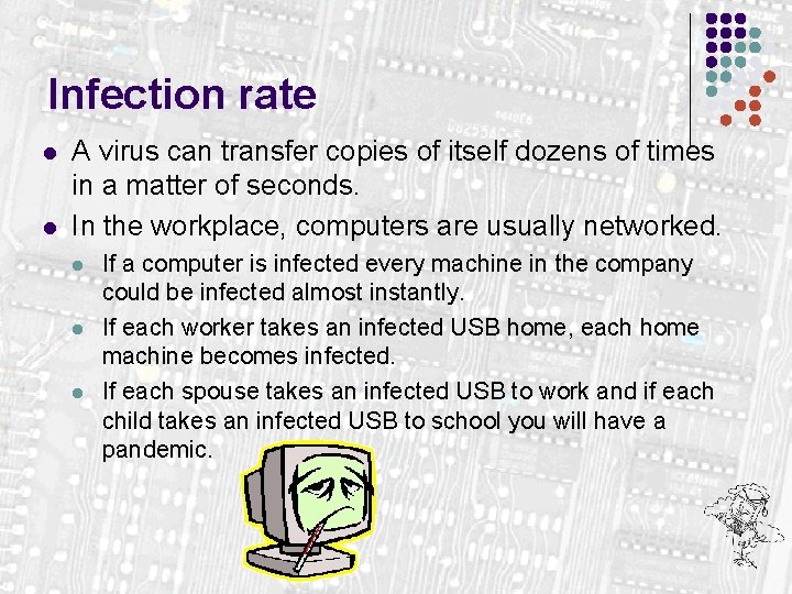 Infection rate l l A virus can transfer copies of itself dozens of times