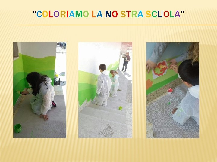 “COLORIAMO LA NO STRA SCUOLA” 